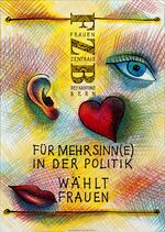 AGoF 125-91: Plakat "Für mehr Sinn(e) in der Politik, Wählt Frauen"